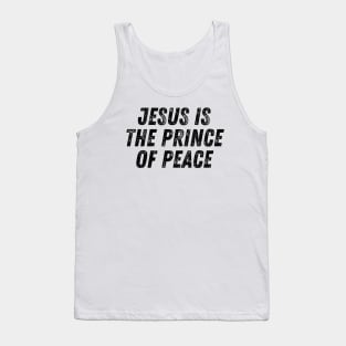 Jesus Is The Prince Of Peace Christian Quote Tank Top